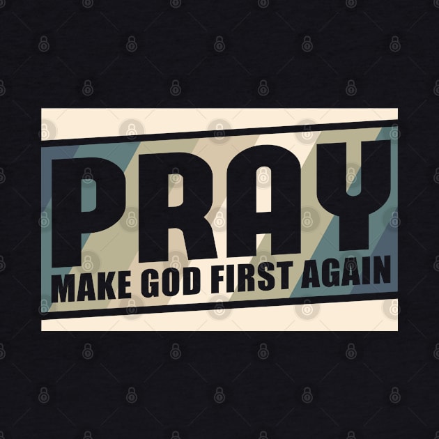 Pray Make God First Again | Christian Gift by Streetwear KKS